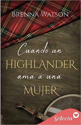 Cuando un highlander ama a una mujer